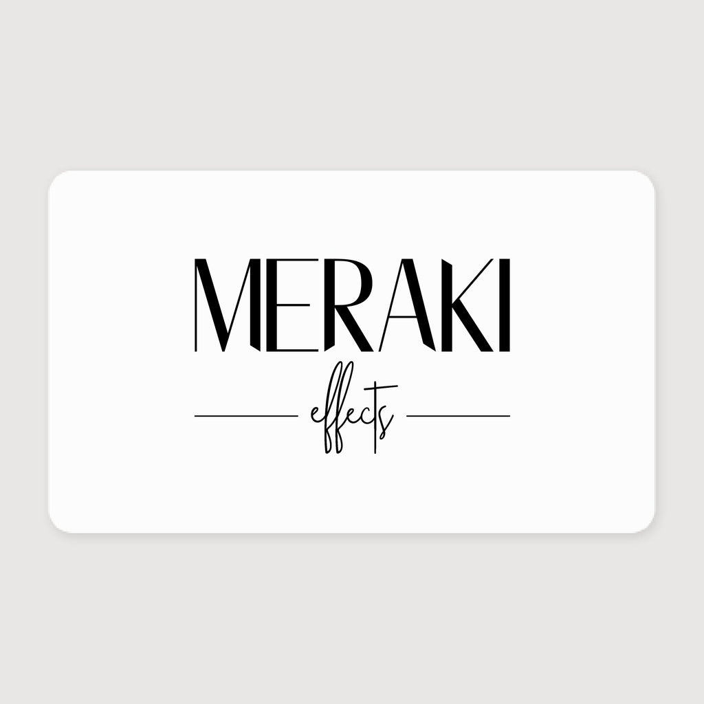 Meraki Effects E-Gift Card